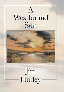 portada A Westbound Sun: Short Stories, Memoirs and Poems (en Inglés)
