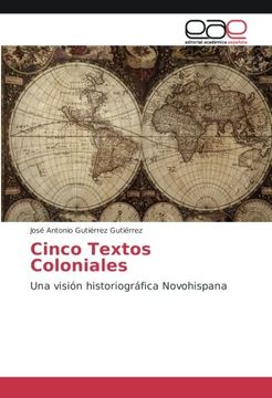 portada Cinco Textos Coloniales: Una visión historiográfica Novohispana