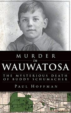 portada Murder in Wauwatosa: The Mysterious Death of Buddy Schumacher (en Inglés)