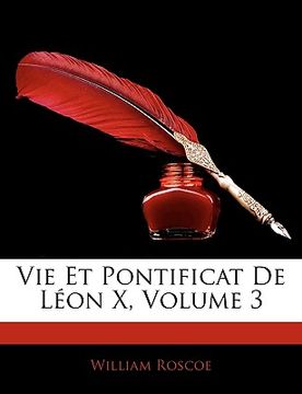 portada Vie Et Pontificat de Lon X, Volume 3 (en Francés)