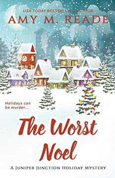 portada The Worst Noel: The Juniper Junction Mystery Series: Book One: 1 (The Juniper Junction Holiday Mystery Series)