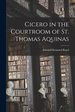 portada Cicero in the Courtroom of St. Thomas Aquinas (en Inglés)