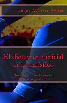 portada El Dictamen Pericial Criminalístico (in Spanish)