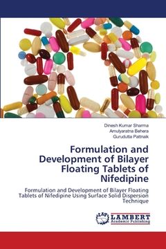 portada Formulation and Development of Bilayer Floating Tablets of Nifedipine (en Inglés)