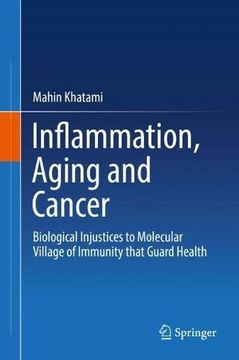 portada Inflammation, Aging and Cancer: Biological Injustices to Molecular Village of Immunity that Guard Health