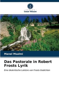 portada Das Pastorale in Robert Frosts Lyrik (in German)