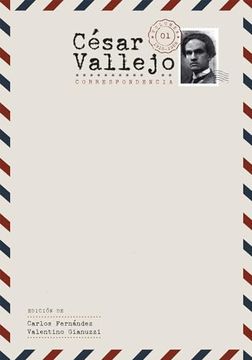 portada Cã sar Vallejo. Correspondencia: Volumen 1. 1910-1928 (in Spanish)
