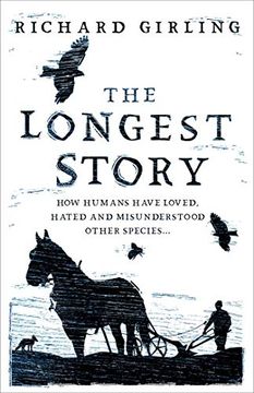 portada The Longest Story: How Humans Have Loved, Hated and Misunderstood Other Species (en Inglés)