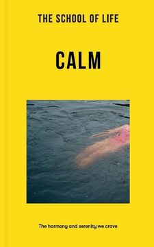 portada The School of Life: Calm: The Harmony and Serenity we Crave (Lessons for Life) (en Inglés)