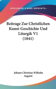 portada Beitrage Zur Christlichen Kunst-Geschichte Und Liturgik V1 (1841) (in German)