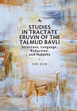 portada Studies in Tractate Eruvin of the Talmud Bavli: Structure, Language, Redaction, and Halakha (in English)