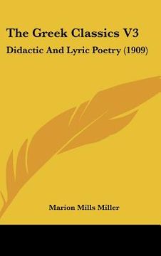 portada the greek classics v3: didactic and lyric poetry (1909) (en Inglés)