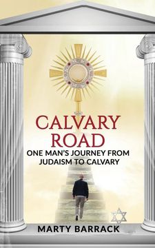 portada Calvary Road: One Man's Journey From Judaism to Calvary (in English)