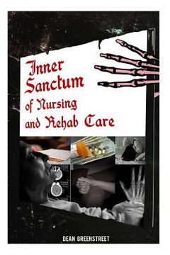 portada Inner Sanctum Of Nursing And Rehab Care! (en Inglés)