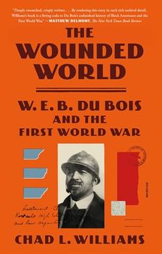 portada The Wounded World: W. E. B. Du Bois and the First World war (en Inglés)