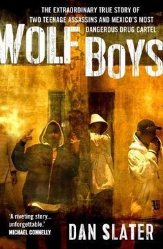 portada Wolf Boys: The extraordinary true story of two teenage assassins and Mexico's most dangerous drug cartel