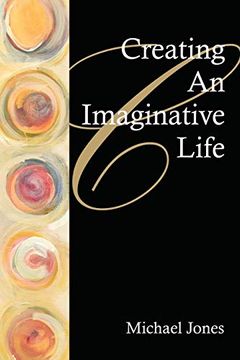 portada Creating an Imaginative Life (en Inglés)