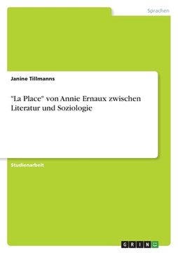 portada "La Place" von Annie Ernaux zwischen Literatur und Soziologie (en Alemán)