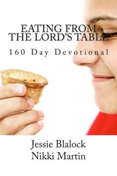 portada Eating from the Lord's Table: 160 Day Devotional (en Inglés)