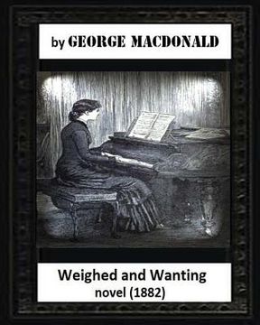 portada Weighed and wanting(1882) by George MacDonald (novel) (en Inglés)