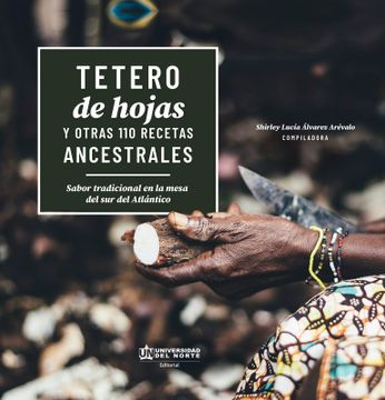 portada Tetero de Hojas y Otras 110 Recetas Ancestrales (in Spanish)