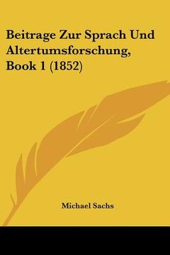 portada Beitrage Zur Sprach Und Altertumsforschung, Book 1 (1852) (in German)