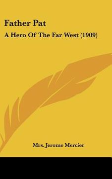 portada father pat: a hero of the far west (1909) (en Inglés)