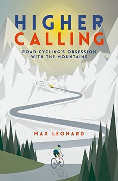 portada Higher Calling: Road Cycling’s Obsession with the Mountains