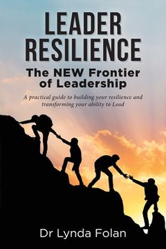 portada Leader Resilience: The NEW Frontier of Leadership (en Inglés)