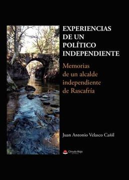 portada Experiencias de un Politico Independiente (in Spanish)