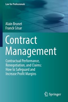 portada Contract Management: Contractual Performance, Renegotiation, and Claims: How to Safeguard and Increase Profit Margins (en Inglés)