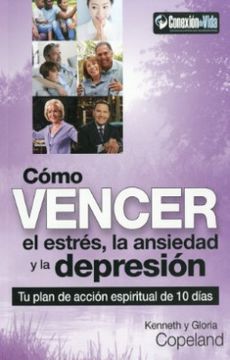 portada Como Vencer el Estres la Ansiedad y la Depresion (in Spanish)