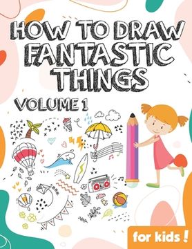 portada How to Draw Fantastic Things Volume 1 (en Inglés)