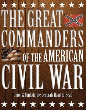 portada The Great Commanders of the American Civil War: Union & Confederate Generals Head-To-Head (in English)