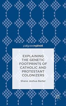 portada Explaining the Genetic Footprints of Catholic and Protestant Colonizers