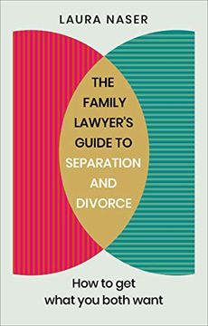 portada The Family Lawyer’S Guide to Separation and Divorce: How to get What you Both Want (en Inglés)