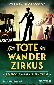 portada Die Tote im Wanderzirkus: Pentecost & Parker Ermitteln - Kriminalroman (in German)