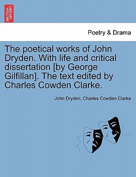 portada the poetical works of john dryden. with life and critical dissertation [by george gilfillan]. the text edited by charles cowden clarke.