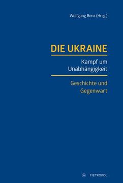 portada Die Ukraine: Kampf um Unabhängigkeit. Geschichte und Gegenwart (en Alemán)