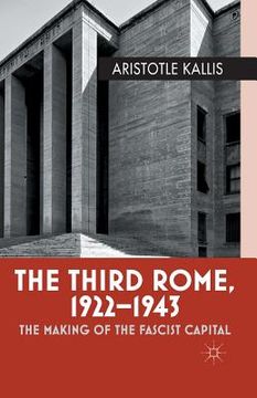 portada The Third Rome, 1922-1943: The Making of the Fascist Capital (in English)