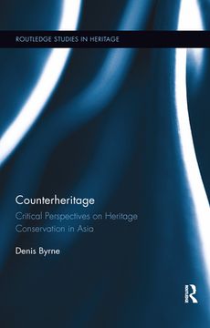 portada Counterheritage: Critical Perspectives on Heritage Conservation in Asia (en Inglés)