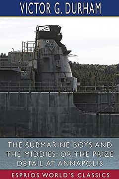 portada The Submarine Boys and the Middies; Or,The Prize Detail at Annapolis (Esprios Classics) 