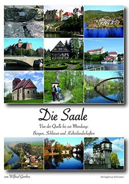 portada Die Saale: Von der Quelle bis zur Mündung: Burgen, Schlösser und Kulturlandschaften (en Alemán)