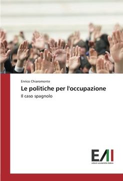 portada Le politiche per l'occupazione: Il caso spagnolo (Italian Edition)