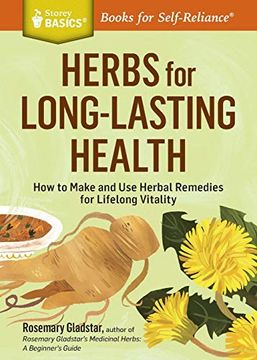 portada Herbs for Long-Lasting Health: How to Make and use Herbal Remedies for Lifelong Vitality. A Storey Basics® Title (en Inglés)