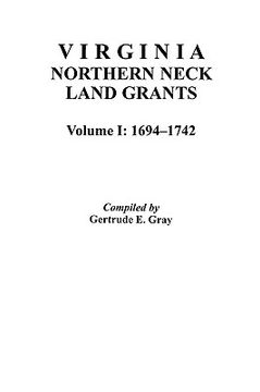 portada virginia northern neck land grants, 1694-1742. [vol. i] (en Inglés)