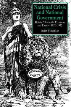 portada National Crisis and National Government: British Politics, the Economy and Empire, 1926-1932 (en Inglés)