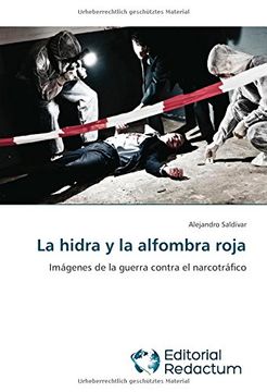 portada La Hidra y la Alfombra Roja: Imágenes de la Guerra Contra el Narcotráfico
