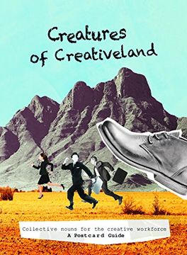 portada Creatures of Creativeland: Collective Nouns for the Creative Workforce - A Postcard Guide