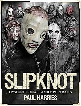 portada Paul Harries: Slipknot - Dysfunctional Family Portraits 